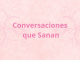 Charla Conversaciones que Sanan Octubre